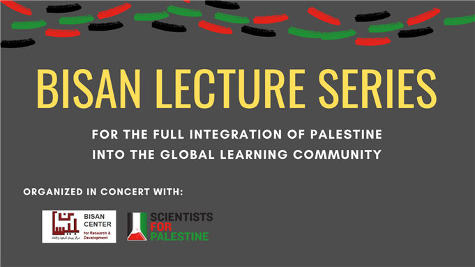 Event Series Announcement: Scientists for Palestine - Bisan Lecture Series
