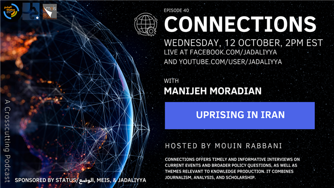 Connections Episode 40: Uprising in Iran with Manijeh Moradian (12 October)