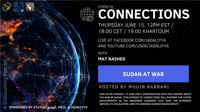 Connections Episode 68: Sudan at War with Mat Nashed (Rescheduled for 15 June)