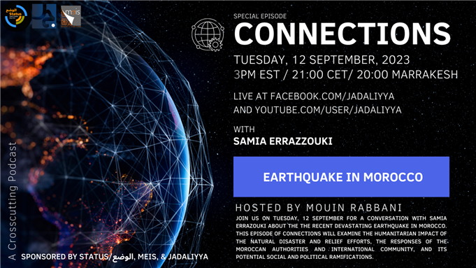 Connections Special Episode: Earthquake in Morocco with Samia Errazzouki (12 September)
