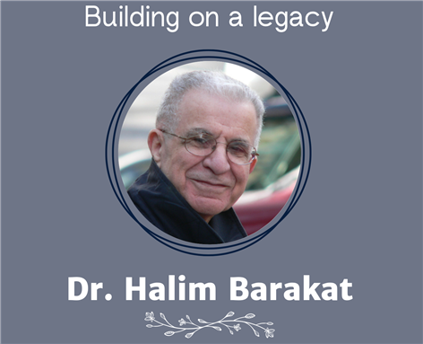 Event Announcement - Building on a Legacy: Dr. Halim Barakat (7 October 2023)