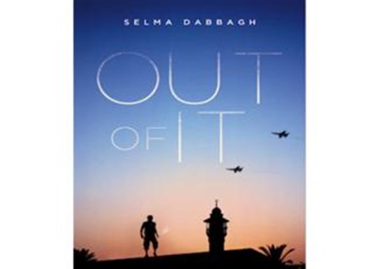 [Cover of Selma Dabbagh, \"Out of It: A Novel\"]