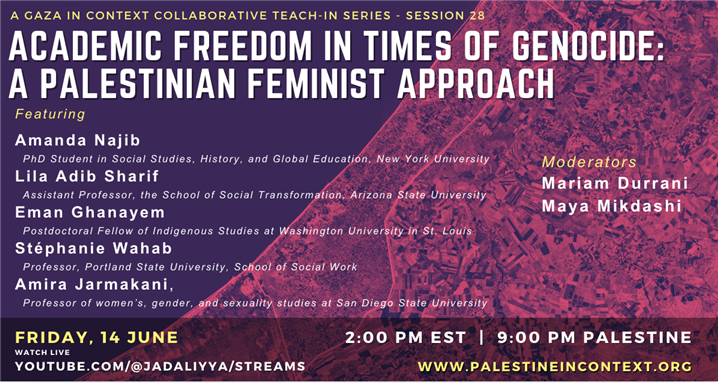 Gaza in Context — Academic Freedom in Times of Genocide: A Palestinian Feminist Approach (14 June)