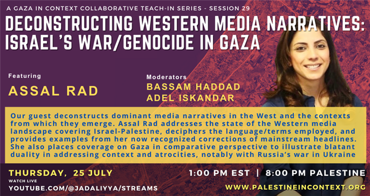 Gaza in Context: A Collaborative Teach-In Series — Deconstructing Western Media Narratives with Assal Rad (25 July)