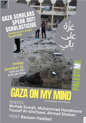 Gaza On My Mind: Gaza Scholars Speak Out on Scholasticide (11 October)