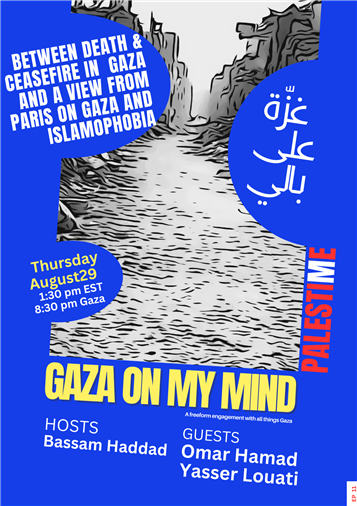 Gaza On My Mind: Between Death & Ceasefire in Gaza and a View from Paris on Gaza and Islamophobia (29 August)