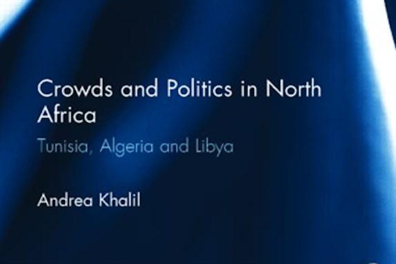 [Cover of Andrea Khalil, \"Crowds and Politics in North Africa: Tunisia, Algeria, and Libya\"].