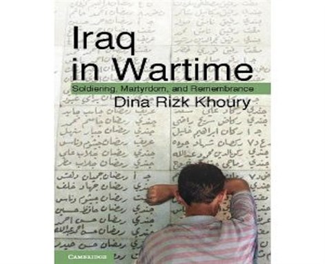 [Cover of Dina Rizk Khoury, \"Iraq in Wartime: Soldiering, Martyrdom, and Remembrance\"]