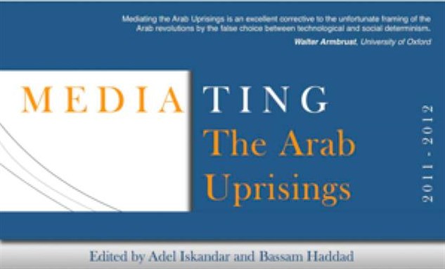 George Mason University Event: Mediating the Arab Uprisings (26 November 2013)
