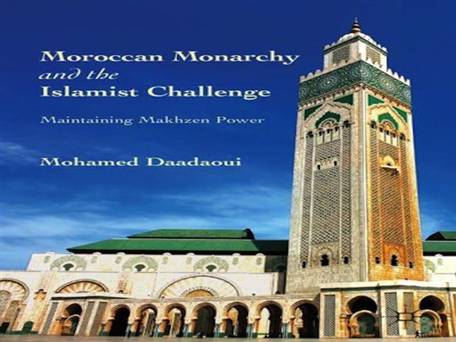 [Cover of Mohamed Daadaoui, \"Moroccan Monarchy and the Islamist Challenge\"]