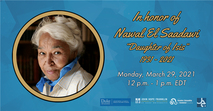 In Honor of Nawal El Saadawi "Daughter of Isis" 1931-2021 (Video)