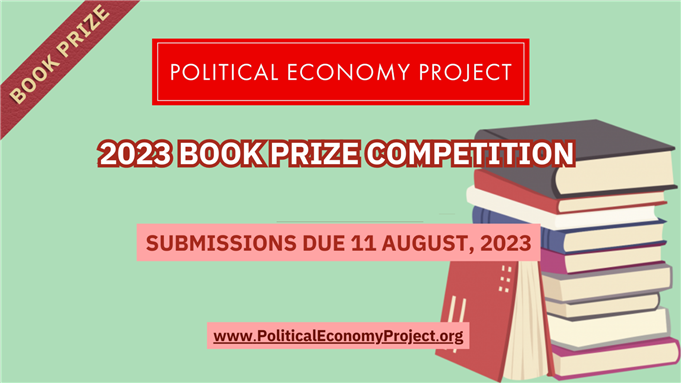 SUBMISSION DEADLINE EXTENDED for the Political Economy Project 2023 Book Prize (11 August)