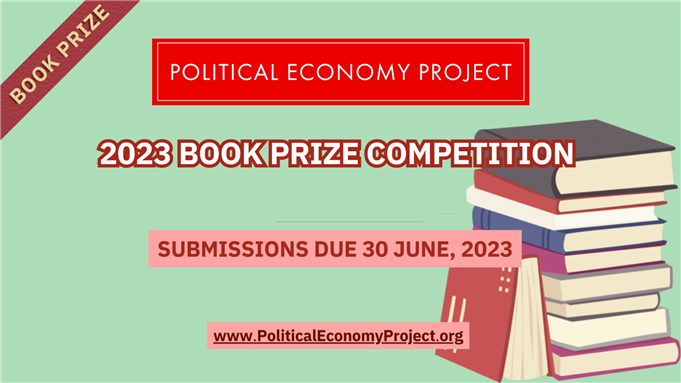 NOW ACCEPTING Submissions for the Political Economy Project 2023 Book Prize (30 June)
