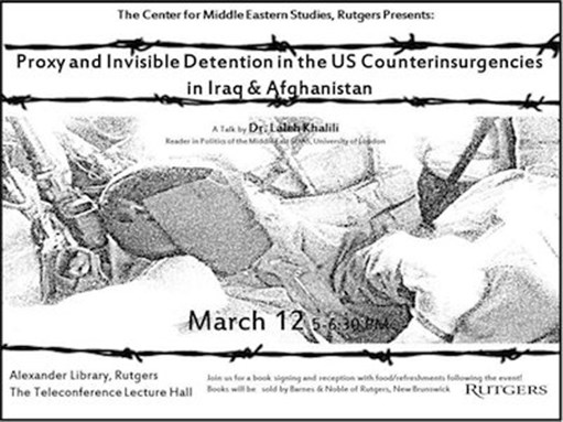 Event: Proxy and Invisible Detention in the US Counterinsurgencies in Iraq and Afghanistan (12 March 2013, Rutgers University)
