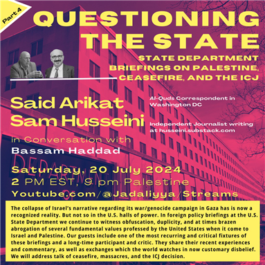 Questioning The State State Department: Briefings on Palestine, Ceasefire, and the ICJ Decision Part 4 (20 July)
