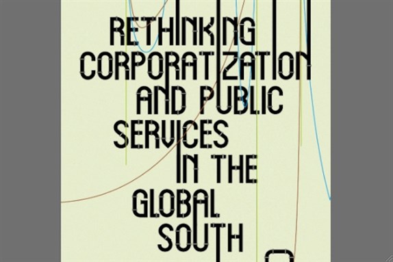 [Cover of \"Rethinking Corporatization and Public Services in the Global South\"]