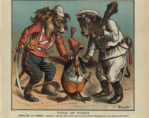 [\"Tough on Turkey\" by Bernhard Gillam. Illustration shows the British lion and the Russian Bear threatening a turkey dressed as a \"Turk.\" Original caption: \"England and Russia, together `Be my ally, or I`ll give you the worst thrashing you ever had in your life!`\" Published in 22 April 1885 issue of Pluck. Library of Congress Prints and Photographs Division Washington, D.C.]