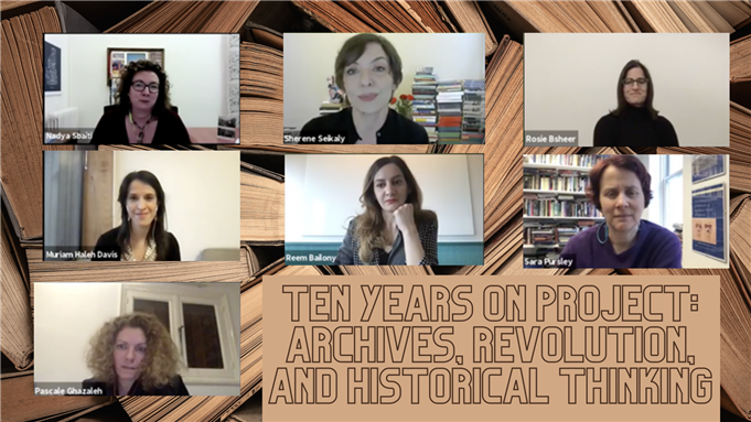 Ten Years On Project: Archives, Revolution, and Historical Thinking (Video)
