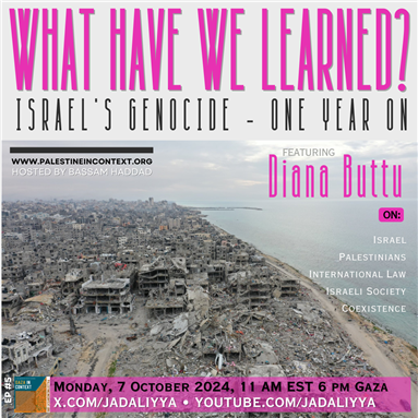 What Have We Learned? Israel's Genocide — One Year On Featuring Diana Buttu (7 October)