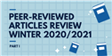 Peer-Reviewed Articles Review: Winter 2020/2021 (Part 1)