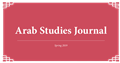 Arab Studies Journal Announces Spring 2019 Issue: Editor’s Note and Table of Contents