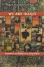 Nadje Al-Ali and Deborah Al-Najjar, eds., We are Iraqis: Aesthetics and Politics in a Time of War (New Texts Out Now)