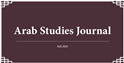 Arab Studies Journal Announces Fall 2020 Issue: Editor’s Note and Table of Contents 
