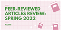Peer-Reviewed Articles Review: Spring 2022 (Part II)