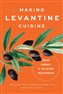 Anny Gaul, Graham Auman Pitts, and Vicki Valosik, eds., Making Levantine Cuisine: Modern Foodways of the Eastern Mediterranean (New Texts Out Now)