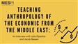 Teaching Anthropology of the Economic from the Middle East: An Interview with Julia Elyachar, by Jacob Bessen