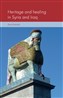 Zena Kamash, Heritage and Healing in Syria and Iraq (New Texts Out Now)