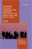 Dina Matar (ed.), Reframing Political Communication in the Middle East and North Africa (New Texts Out Now