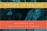 New Texts Out Now: Elisabeth Anker, Orgies of Feeling: Melodrama and the Politics of Freedom