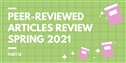Peer-Reviewed Articles Review: Spring 2021 (Part 3)
