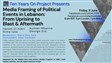 Ten Years On Project Signature Event: Media Framing of Political Events in Lebanon (Video)