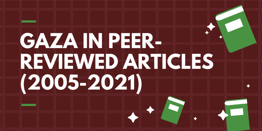Gaza in Peer-Reviewed Articles (2005-2021)