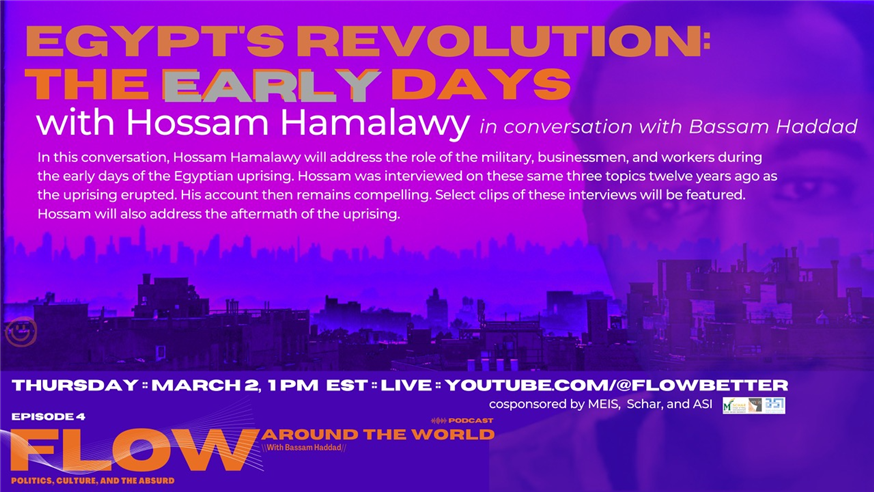 Flow Podcast Episode 4: Egypt’s Revolution - The Early Days with Hossam Hamalawy (2 March)