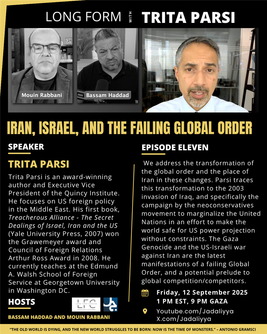 Long Form Podcast Episode 11: Iran, Israel, and the Failing Global Order with Trita Parsi (September 12)