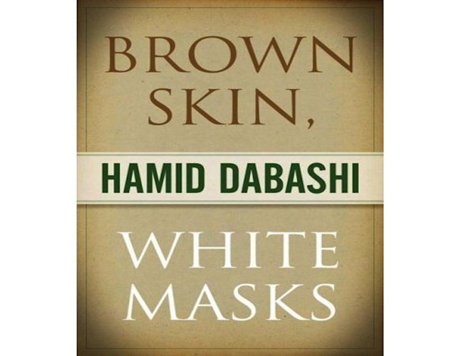 Jadaliyya - New Texts Out Now: Hamid Dabashi, "Brown Skin, White Masks"