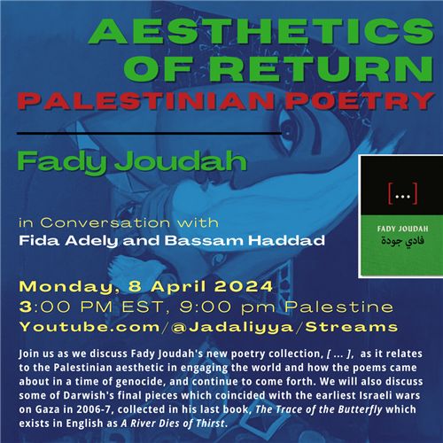 Aesthetics of Return: Palestinian Poetry with Fady Joudah (8 April)